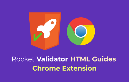 Rocket Validator HTML Guides Chrome Extension