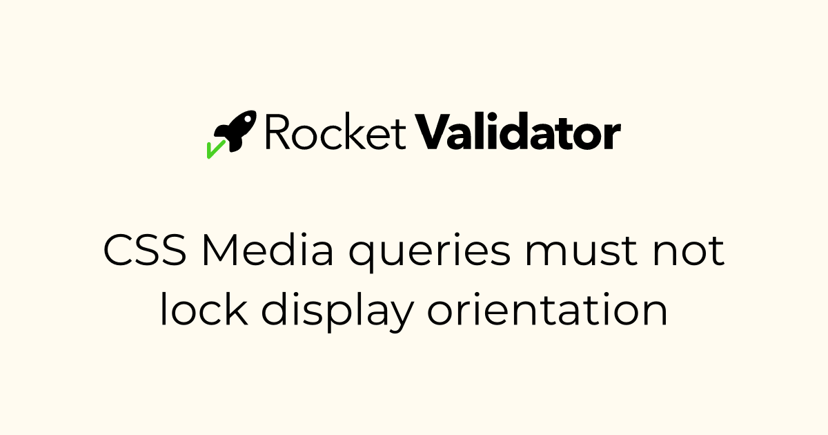 Accessibility Rule: CSS Media queries must not lock display orientation ...