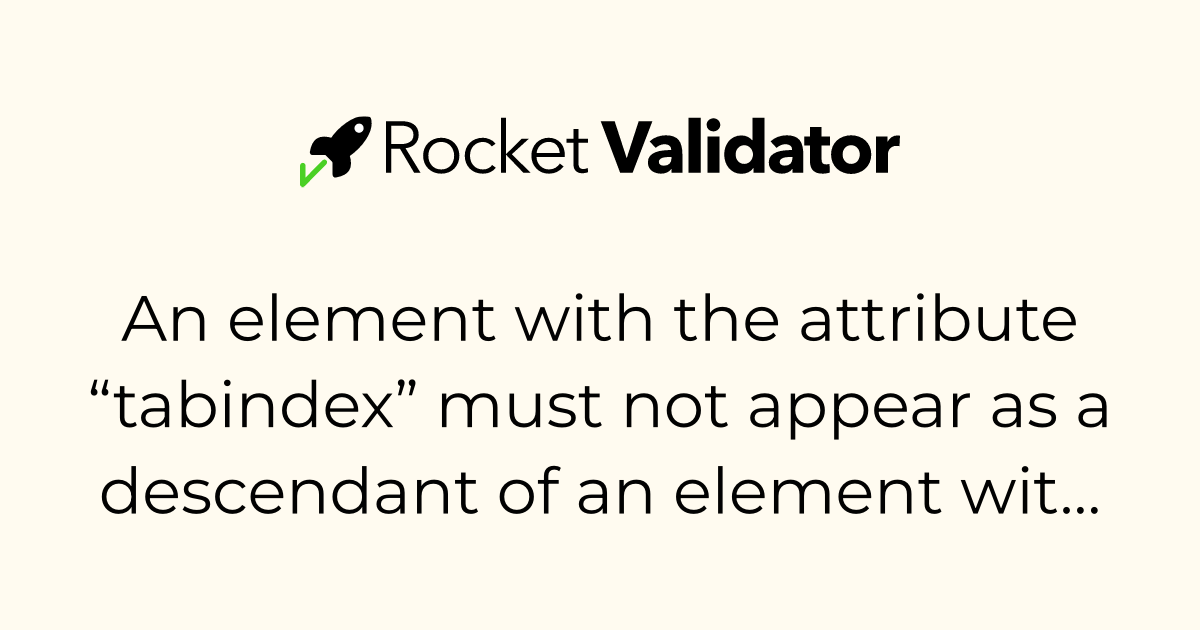 HTML check: An element with the attribute “tabindex” must not appear as ...