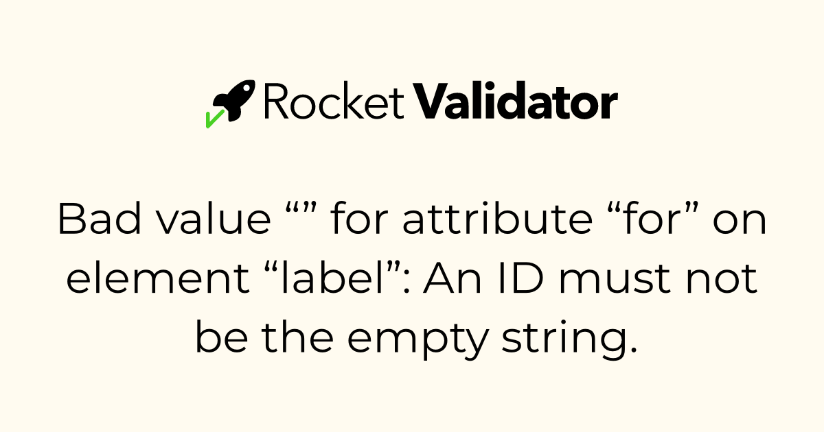 HTML check: Bad value “” for attribute “for” on element “label”: An ID ...