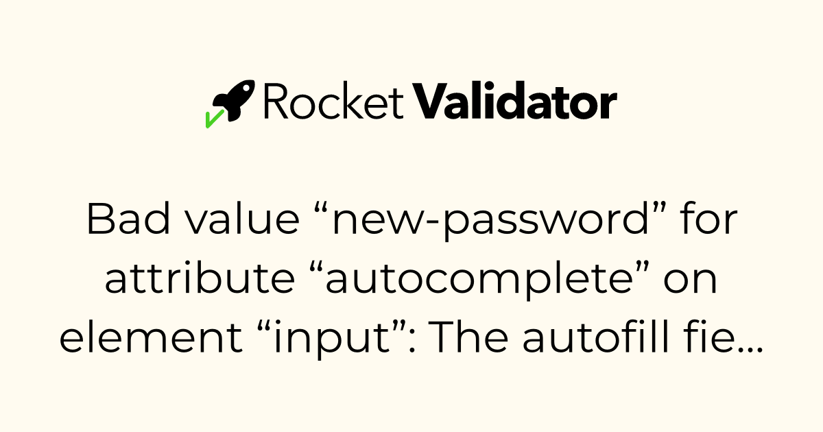 HTML check: Bad value “new-password” for attribute “autocomplete” on ...