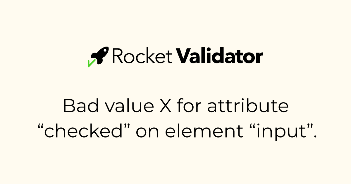 HTML check: Bad value X for attribute “checked” on element “input ...