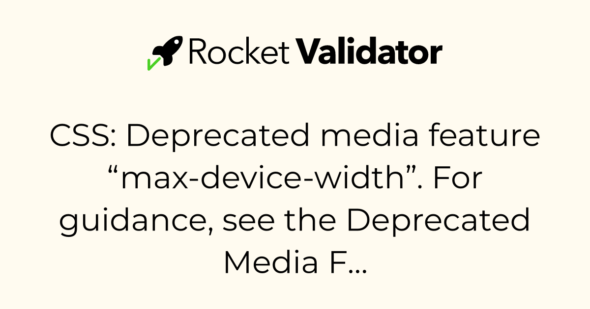 HTML check: CSS: Deprecated media feature “max-device-width”. For ...