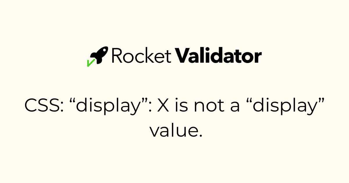 HTML check: CSS: “display”: X is not a “display” value. · Rocket Validator