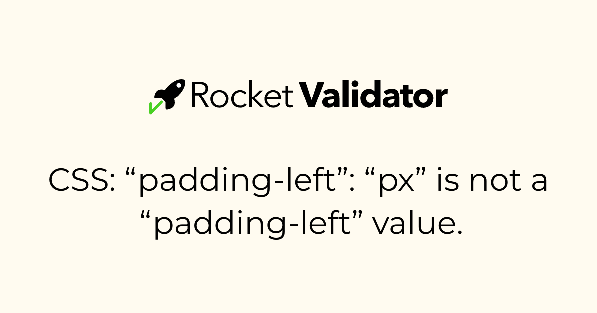HTML check: CSS: “padding-left”: “px” is not a “padding-left” value ...