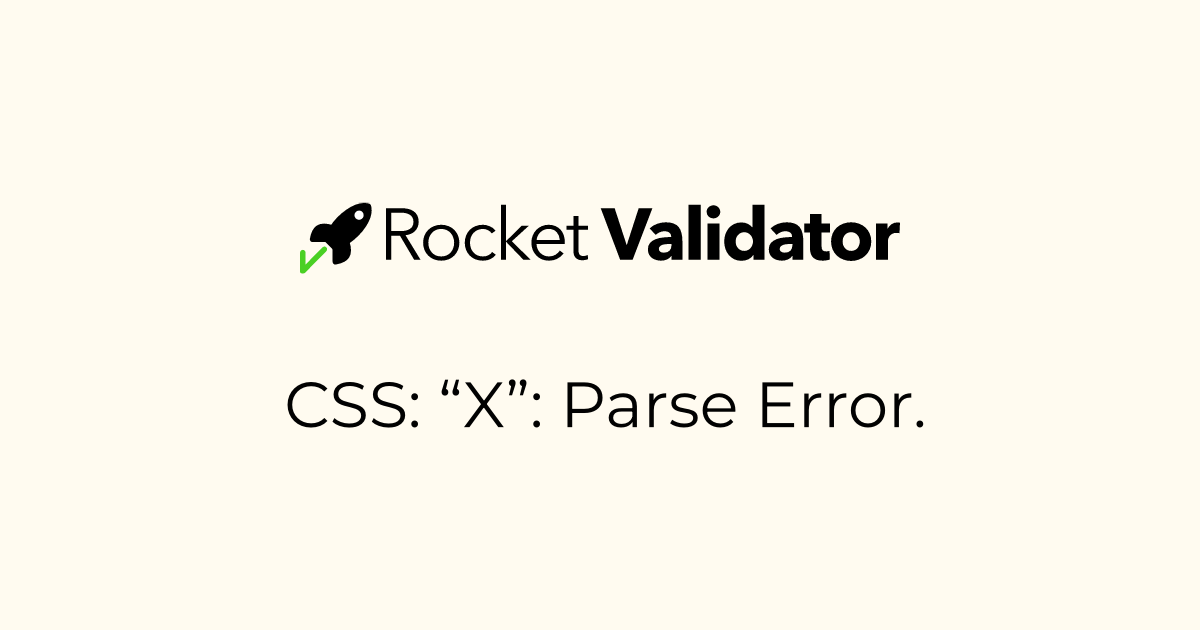 HTML check: CSS: “X”: Parse Error. · Rocket Validator