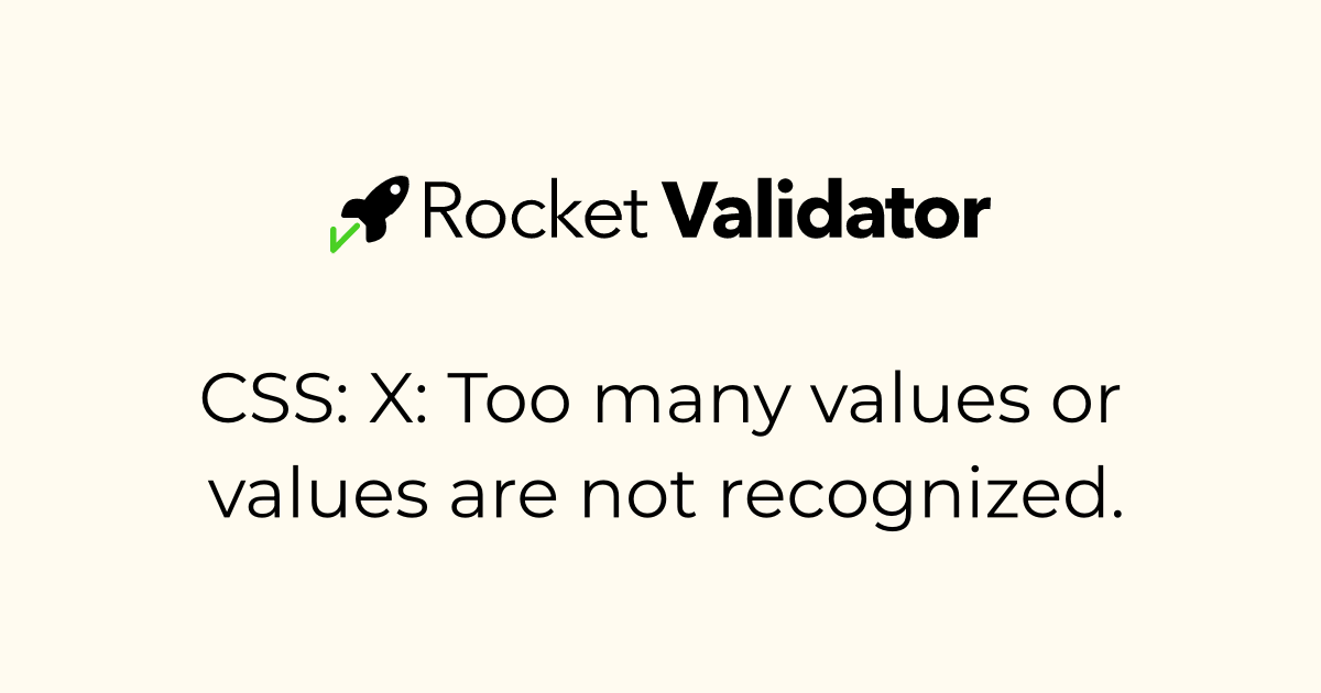 HTML check: CSS: X: Too many values or values are not recognized ...