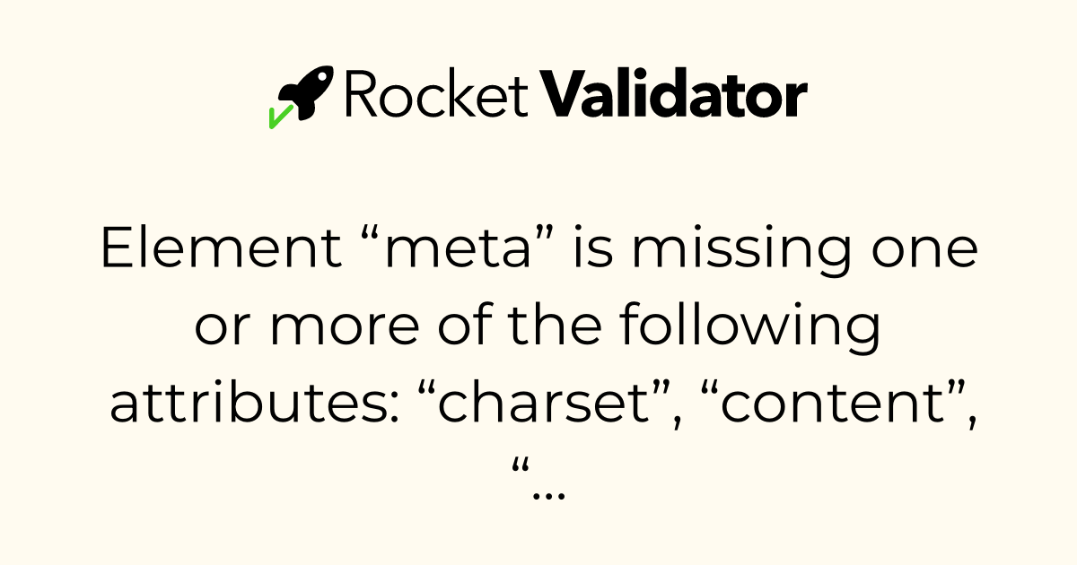 HTML check: Element “meta” is missing one or more of the following ...