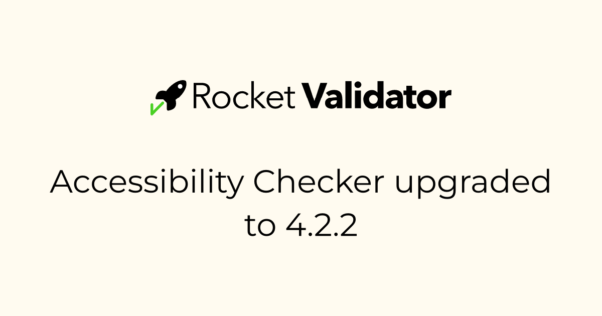 Accessibility Checker upgraded to 4.2.2 · Rocket Validator