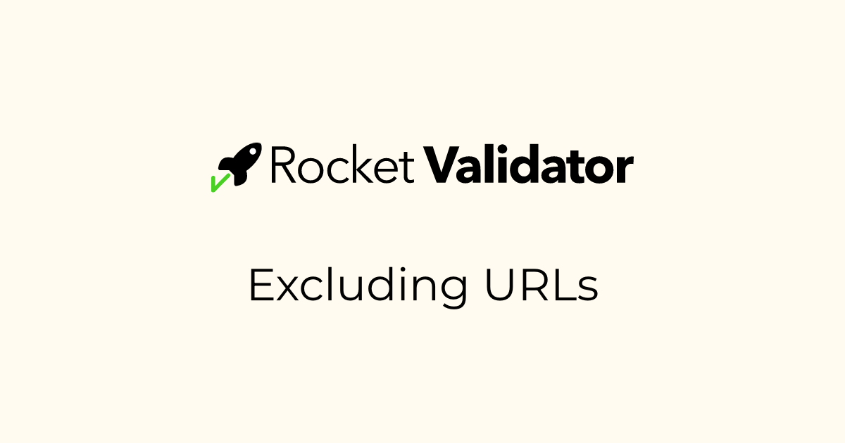 Excluding URLs · Rocket Validator