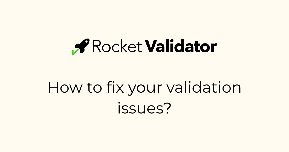 How to fix your validation issues? · Rocket Validator