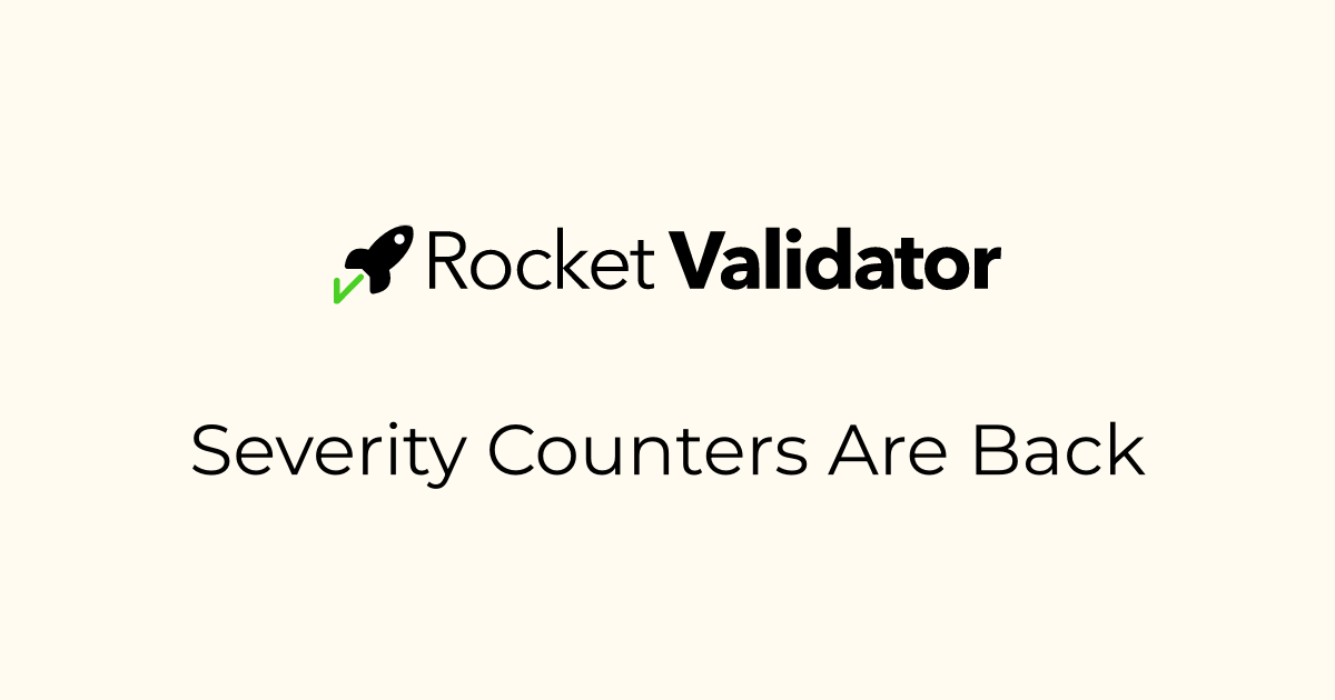 Severity Counters Are Back · Rocket Validator